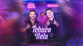 ROGERINHO E WESLEY SAFADÃO - TCHUCO NELA