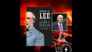 Author Allen Guelzo, Robert E. Lee: A Life (Part One)