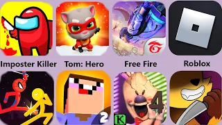 Imposter Killer,Tom: Hero,Free Fire,Roblox,Ice Scream 4,Noob vs Pro 2