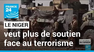 Lutte contre le terrorisme au Sahel : le Niger appelle à plus de soutien face à l'insécurité