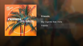 Big Gigantic - Friends