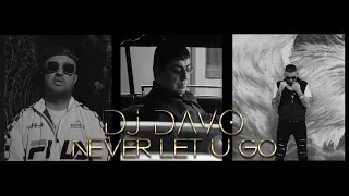 DJ Davo ft. Super Sako & Tatoul Avoyan - Never Let u Go