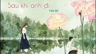 Sau Khi Anh Đi - Tiểu Mị [ 1 Hour ] Tik Tok 我走后 - 小咪 (Tik Tok/抖音)