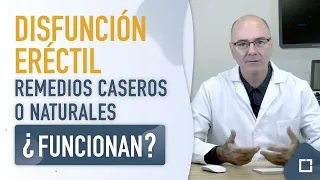 ¿Funcionan los REMEDIOS CASEROS o naturales para la disfunción eréctil?