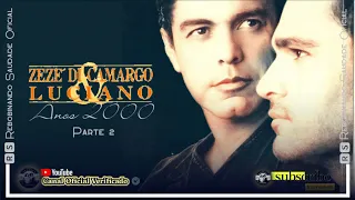 🆁🆂║ZEZÉ DI CAMARGO E LUCIANO - Anos 2000 (Parte ll)║- [Álbum Completo] - 🆁🆂Rebobinando Saudade©