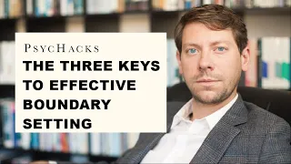 The three keys to effective boundary setting: how to teach others to love and respect you