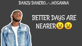 Banzy banero_-_Hosanna(Official lyricz)