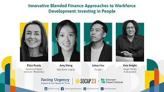 SOCAP23 - Innovative Blended Finance Approaches to Workforce Development: Investing in People