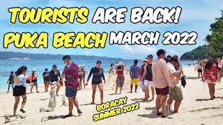 TOURISTS ARE BACK IN PUKA BEACH, BORACAY! MARCH 2022 | JM BANQUICIO