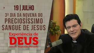 Experiência de Deus | 19/07/23 | 3º DIA DO PRECIOSÍSSIMO SANGUE DE JESUS | @PadreManzottiOficial​