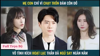 Mẹ con chạy trốn đám côn đồ vô tình kích hoạt lạc thần đẫ ngủ say ngàn năm