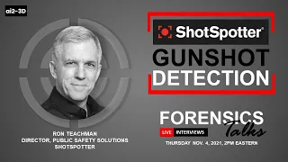 ShotSpotter Gunshot Detection | Forensics Talks Ep. 47 | Ron Teachman | CSI