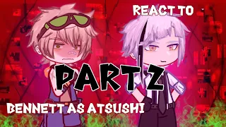 Genshin Impact (Mondshtat) React to Bennett as Atsushi / SPEED ON 2x PLEASE