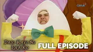 Daig Kayo Ng Lola Ko: Humpty Dumpty, the hard-headed egg | Full Episode