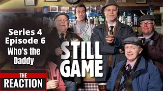 American Reacts to Still Game Series 4 Episode 6 - Who's the Daddy