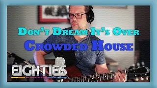 Don't Dream It's Over - Crowded House (Acoustic Guitar Cover)