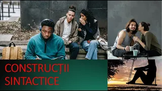 Construcții sintactice-(activă, pasivă, reflexivă, impersonală, incidentă, concesivă, condițională)