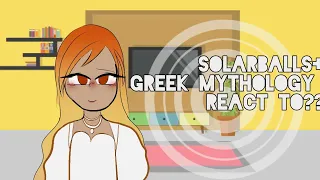 solarballs+Greek mythology react to?? || Reaction || Read description || Lunax