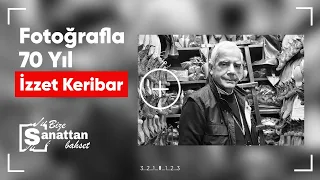 Bize Sanattan Bahset | İzzet Keribar