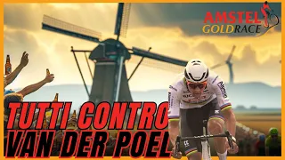 Tutti contro Van Der Poel all'AMSTEL GOLD RACE 2024