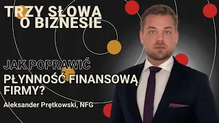 Jak poprawić płynność finansową firmy? |Trzy słowa o biznesie #41