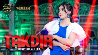 TAKDIR - Sherly KDI Adella - OM ADELLA