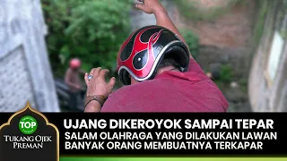 SALAM OLAHRAGA! Ujang Dikeroyok Sampai Terkapar - TUKANG OJEK PREMAN EPS 126 (2/2)