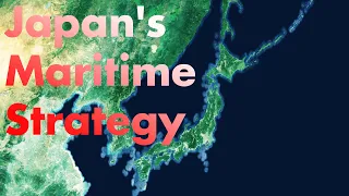 Japan's Maritime Strategy: How Japan plans to stop China's expansion into the Pacific