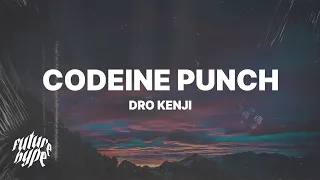 Dro Kenji - Codeine Punch (Lyrics)