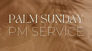 Sunday Service | 6PM | PALM SUNDAY + Extended Worship