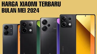 HARGA XIAOMI TERBARU MEI 2024 | HP XIAOMI TERBARU 2024