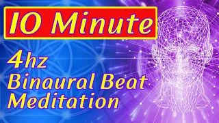 10 Minute Meditation with 4Hz Binaural Beat.
