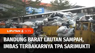 Sampah di Bandung Barat Menumpuk Imbas Terbakarnya TPA Sarimukti, Warga Sekitar Mengeluh | Liputan 6