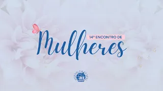 Segundo dia - 14º Encontro de Mulheres