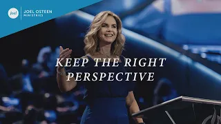 Keep The Right Perspective | Victoria Osteen