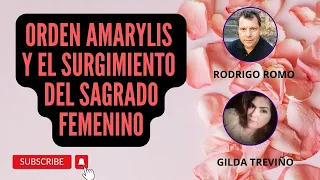 ORDEN AMARYLIS Y EL SURGIMIENTO DEL SAGRADO FEMENINO - RODRIGO ROMO Y GILDA TREVIÑO