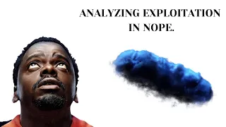 Analyzing Exploitation in Nope | Mini Video Essay