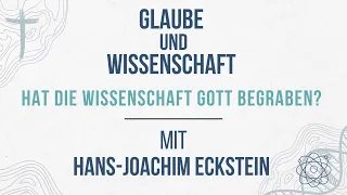 Heimwärts mit Hans-Joachim Eckstein : Hat die Wissenschaft Gott begraben?