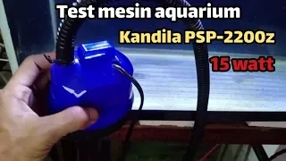 Test mesin aquarium Kandila PSP-2200/review