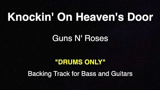 Knockin' On Heaven's Door - Guns N' Roses (DRUMS ONLY) Backing track.
