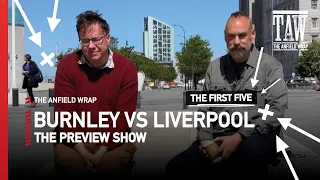 Burnley v Liverpool | Preview Show | The First Five