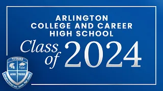 Arlington College and Career High School Graduation 2024