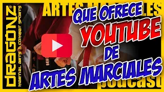 992 | Qué ofrece YOUTUBE de ARTES MARCIALES