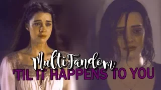 MultiFandom | 'Til It Happens To You [#MeToo]