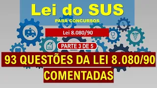 93 Questões comentadas da Lei do SUS (Lei 8.080/90) - (parte 3 de 5) -   Questão 45 a 59