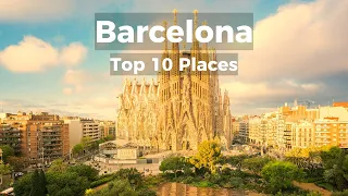 Barcelona Top 10 Must-Visit Attractions