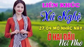 27-4 Nghe Liên Khúc Dân Ca Xứ Nghệ - Ở Hai Đầu Nỗi Nhớ - LK Dân Ca Xứ Nghệ Phối Mới Nhất 2024