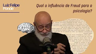 Qual a influência de Freud para a psicologia? | Luiz Felipe Pondé