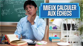 2 méthodes pour mieux calculer aux échecs