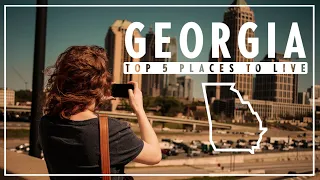 Top 5 Places to Live in Georgia (USA)